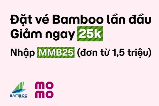 Đặt vé Bamboo lần đầu giảm ngay 25k 