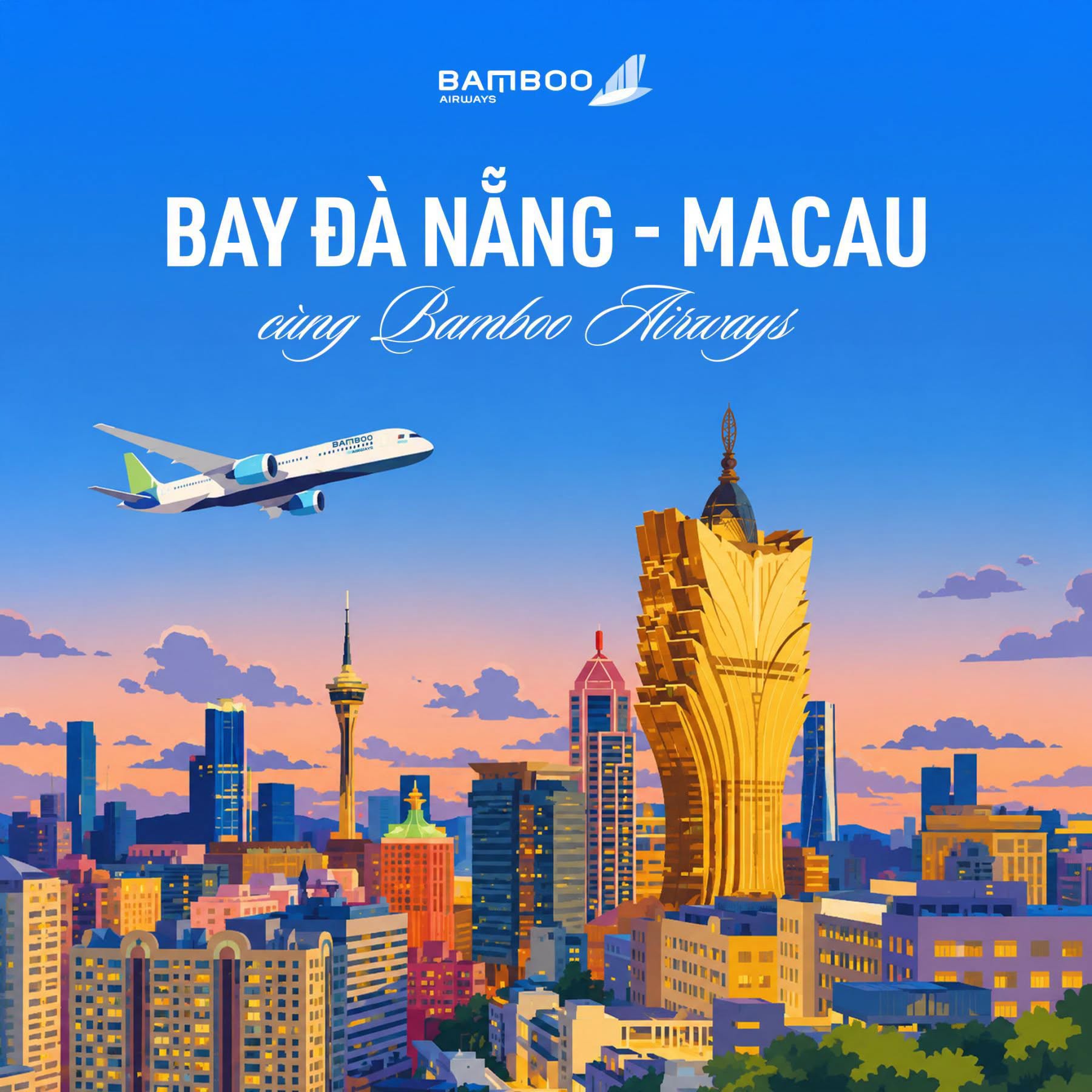 Vé máy bay Đà Nẵng đi Macau mỗi ngày cùng Bamboo Airways