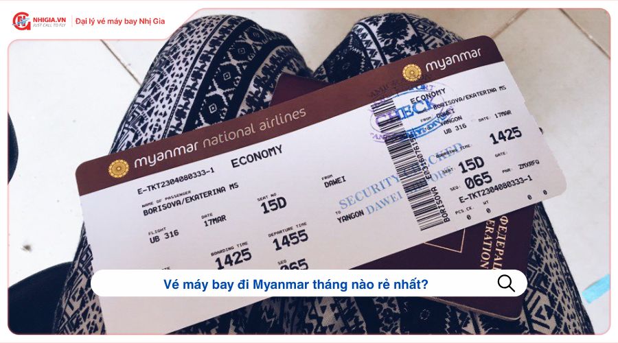 Vé máy bay đi Myanmar tháng nào rẻ nhất?