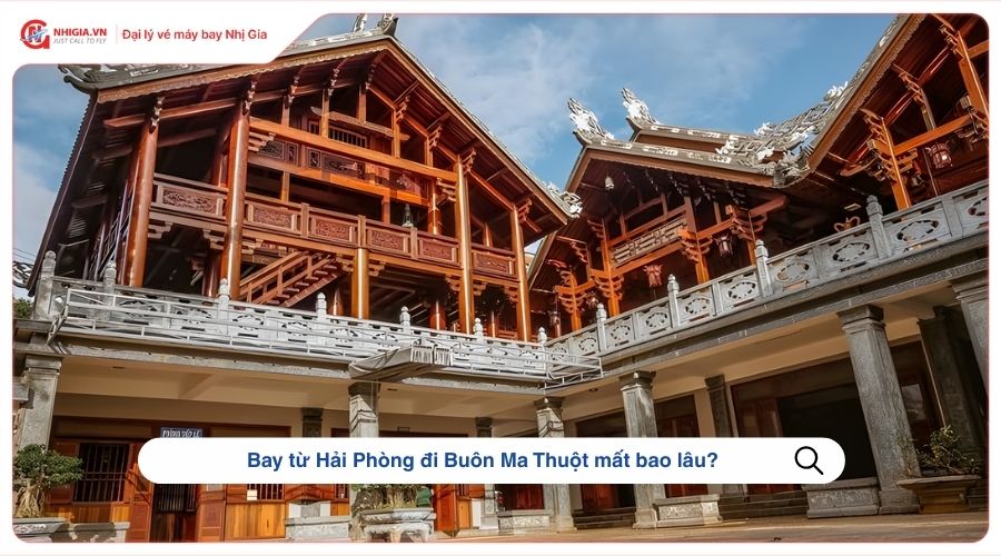 Bay từ Hải Phòng đi Buôn Ma Thuột mất bao lâu?