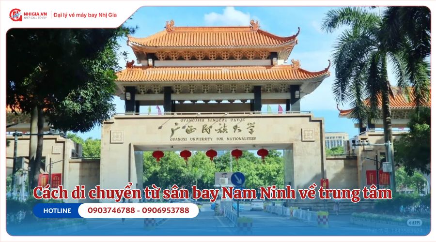 Cách di chuyển từ sân bay Nam Ninh về trung tâm