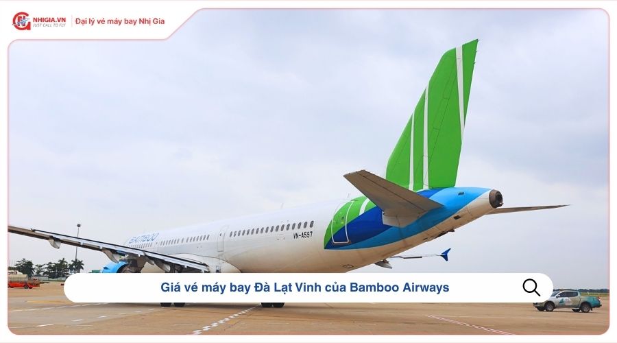 Giá vé máy bay Đà Lạt Vinh​ của Bamboo Airways