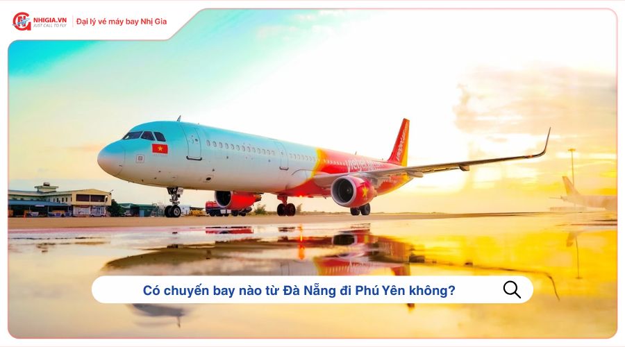 Có chuyến bay nào từ Đà Nẵng đi Phú Yên không?