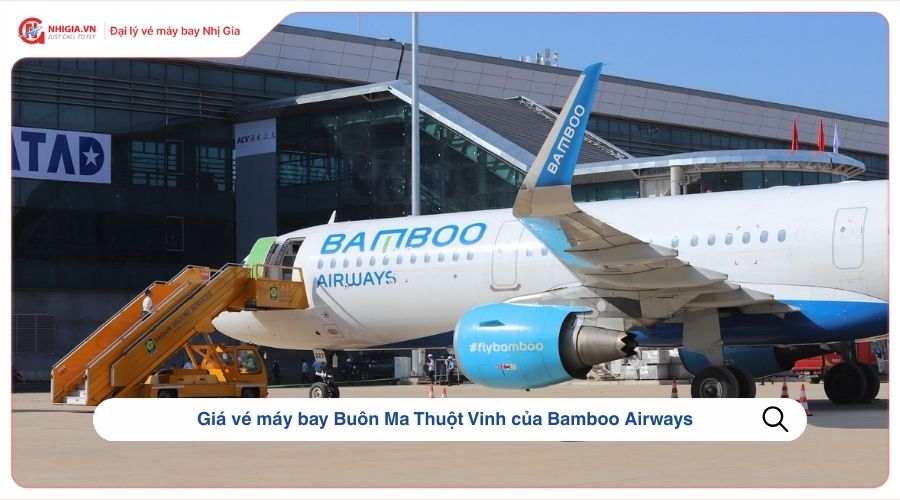 Giá vé máy bay Buôn Ma Thuột Vinh​ của Bamboo Airways