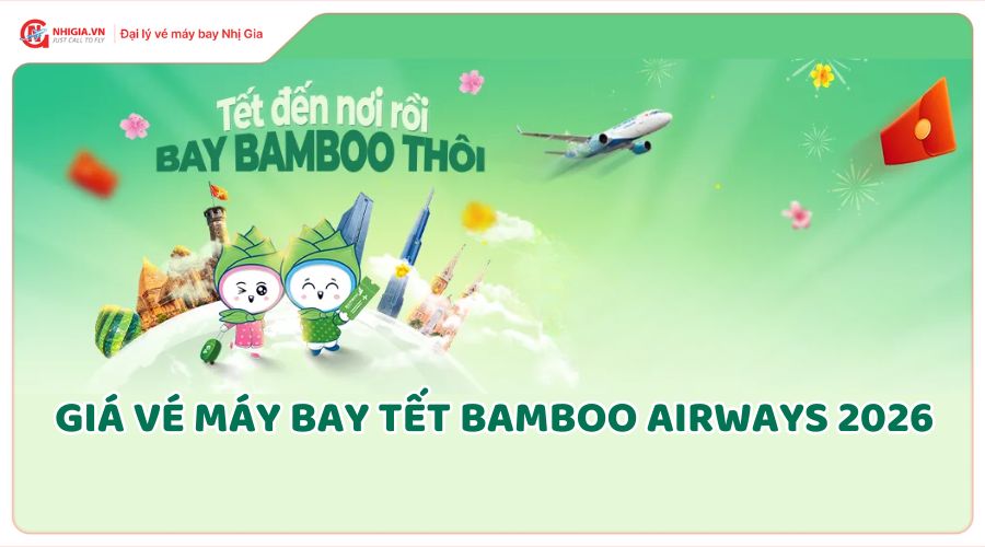 Giá vé máy bay tết Bamboo Airways 2026 bao nhiêu?