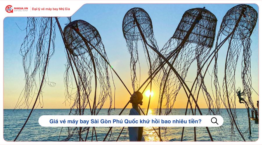 Giá vé máy bay Sài Gòn Phú Quốc khứ hồi bao nhiêu tiền?