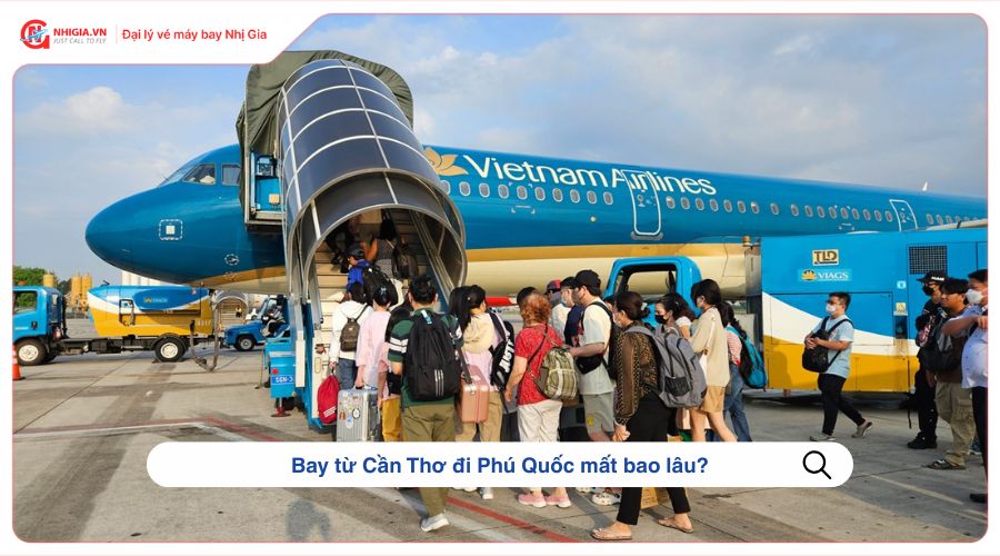 Bay từ Cần Thơ đi Phú Quốc mất bao lâu?