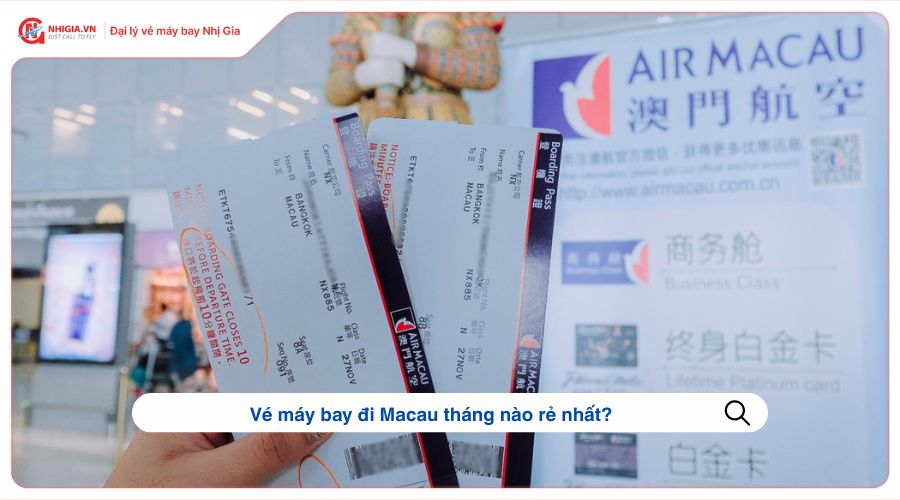 Vé máy bay đi Macau tháng nào rẻ nhất?