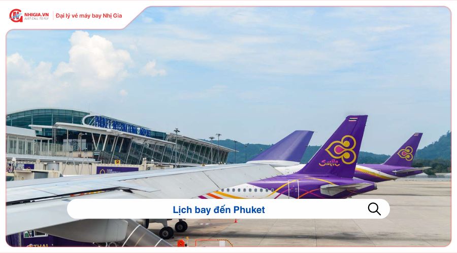 Lịch bay đến Phuket
