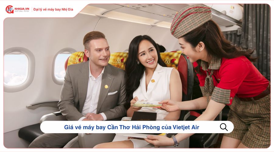 Giá vé máy bay Cần Thơ Hải Phòng của Vietjet Air