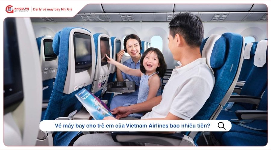 Vé máy bay cho trẻ em của Vietnam Airlines bao nhiêu tiền?