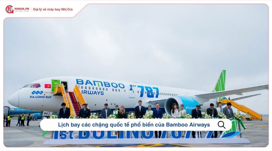 Lịch bay các chặng quốc tế phổ biến của Bamboo Airways