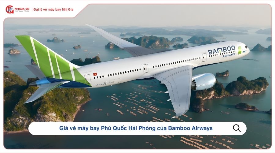 Giá vé máy bay Phú Quốc Hải Phòng của Bamboo Airways