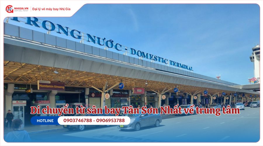 Cách di chuyển từ sân bay Tân Sơn Nhất về trung tâm