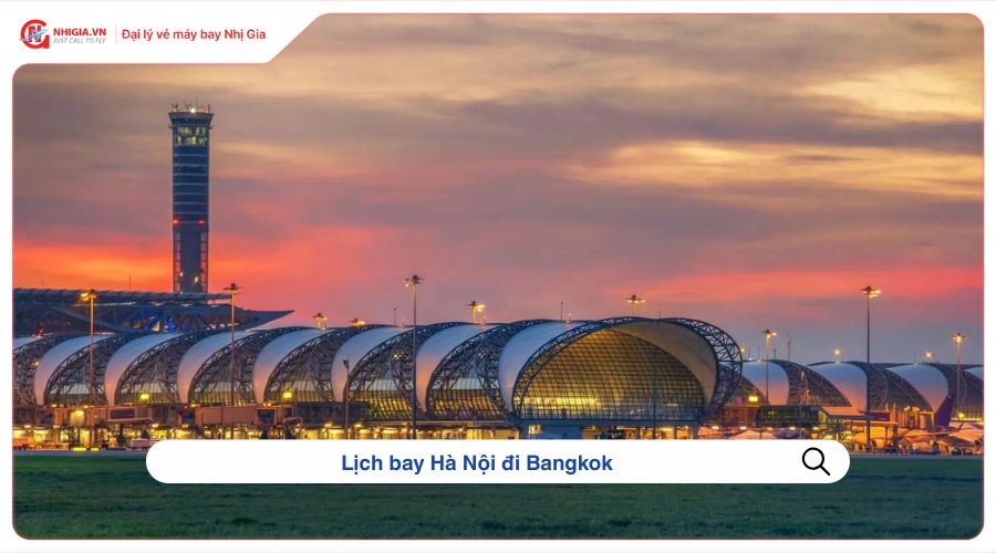Lịch bay Hà Nội đi Bangkok