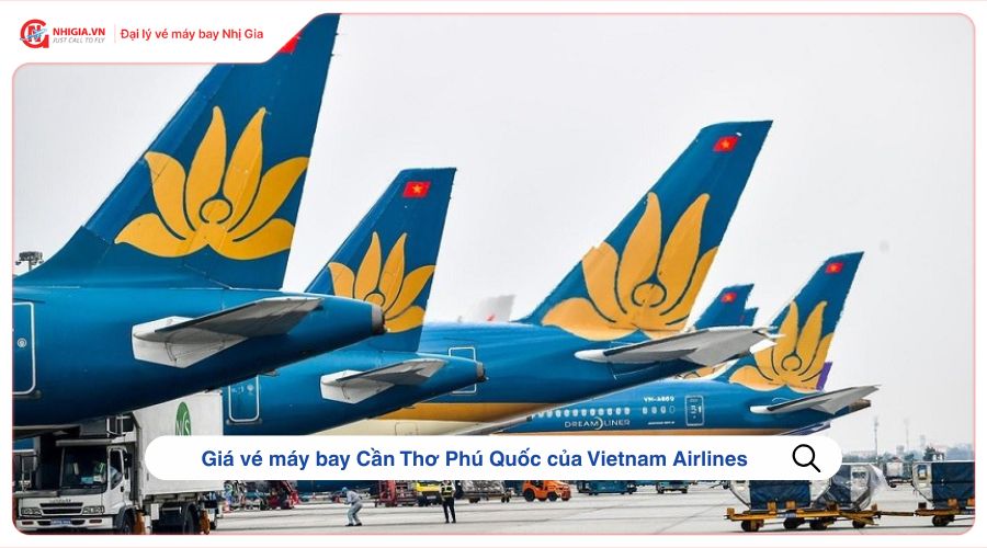 Giá vé máy bay Cần Thơ Phú Quốc của Vietnam Airlines