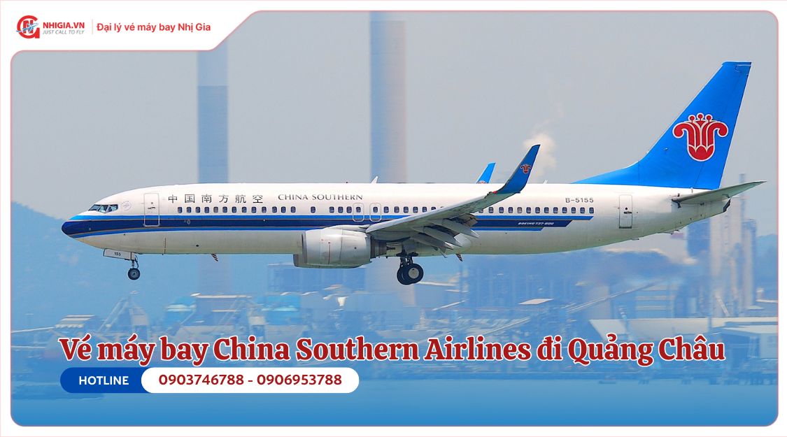 Vé máy bay đi Quảng Châu của China Southern Airlines