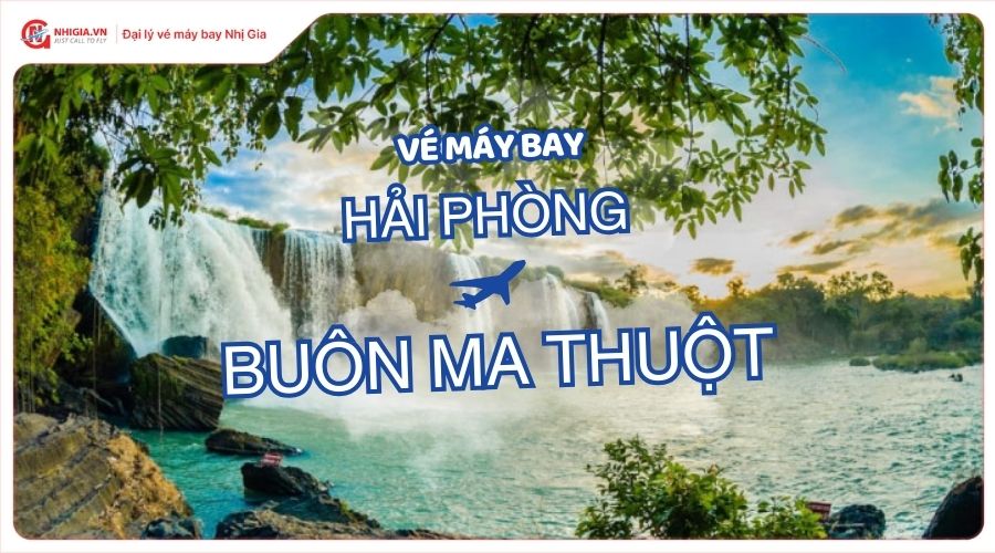 Vé máy bay Hải Phòng Buôn Ma Thuột 