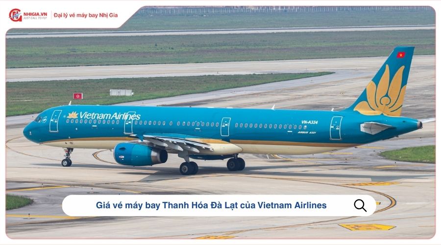 Giá vé máy bay Thanh Hóa Đà Lạt của Vietnam Airlines