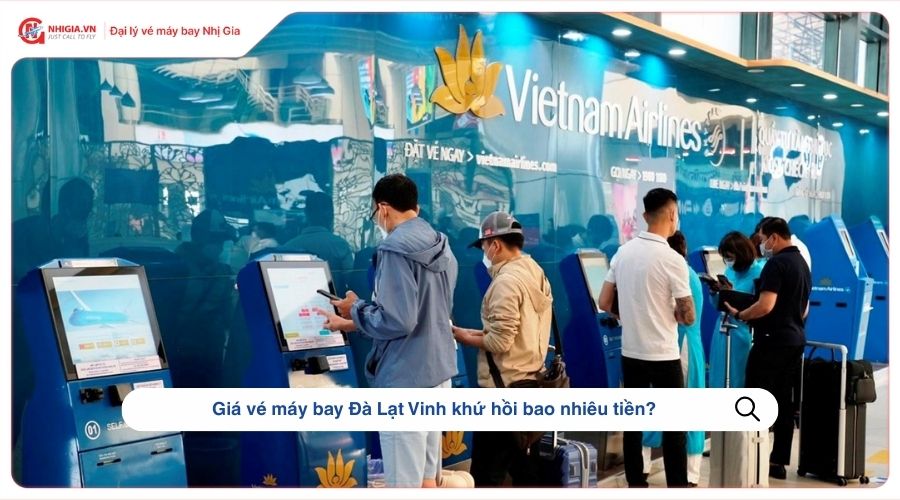 Giá vé máy bay Đà Lạt Vinh​ khứ hồi bao nhiêu tiền?