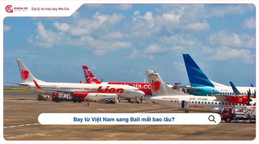 Bay từ Việt Nam sang Bali mất bao lâu?