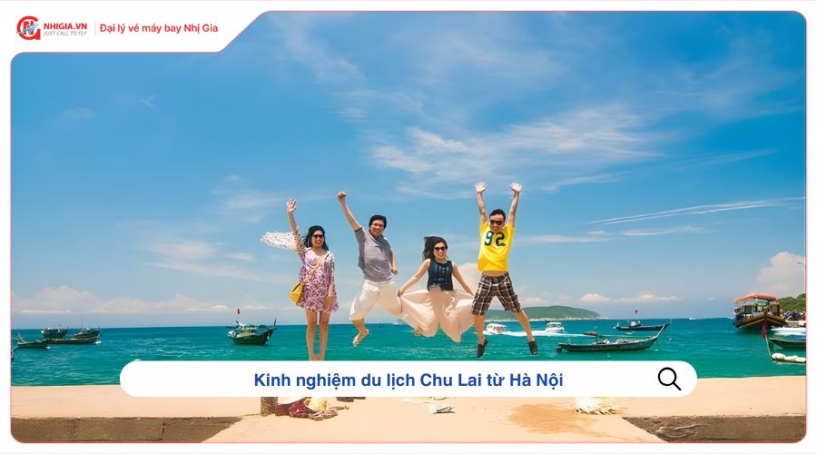 Kinh nghiệm du lịch Chu Lai từ Hà Nội