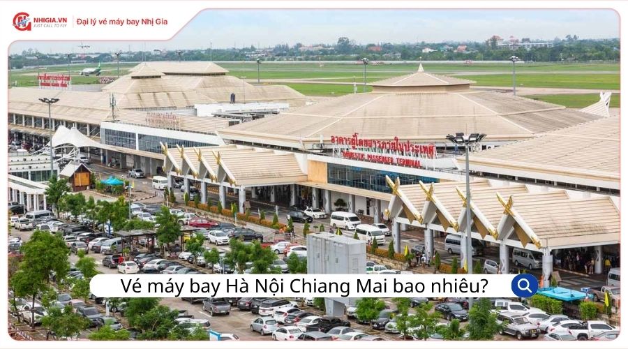 Giá vé máy bay Hà Nội Chiang Mai bao nhiêu tiền?
