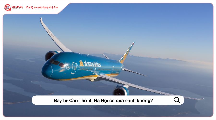 Bay từ Cần Thơ đi Hà Nội có quá cảnh không?