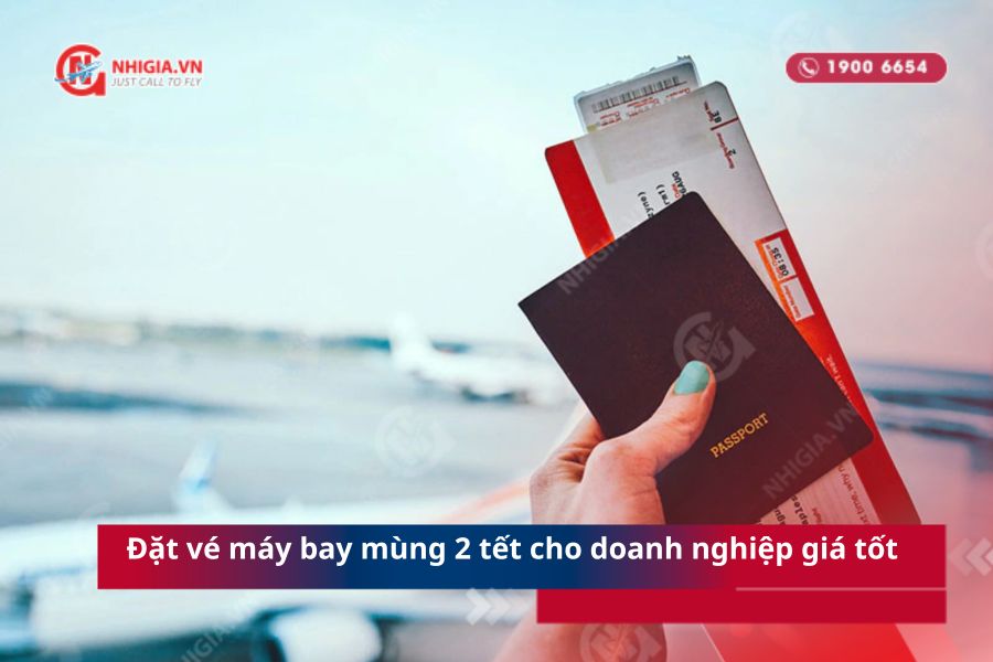 Đặt vé máy bay mùng 2 tết cho doanh nghiệp giá tốt