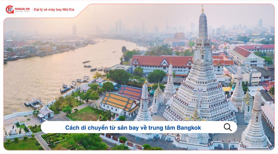 Cách di chuyển từ sân bay về trung tâm Bangkok