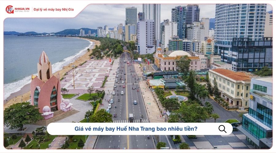 Giá vé máy bay Huế Nha Trang bao nhiêu tiền?