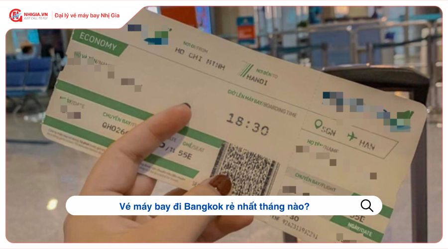 Vé máy bay đi Bangkok rẻ nhất tháng nào?