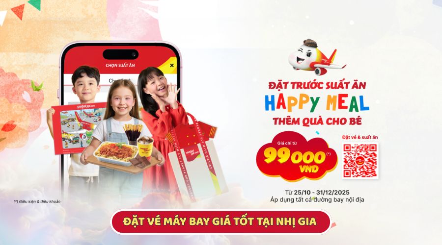 TIN CỰC HOT: ĐẶT TRƯỚC HAPPY MEAL VIETJET, NHẬN QUÀ XINH XẮN CHO BÉ YÊU!