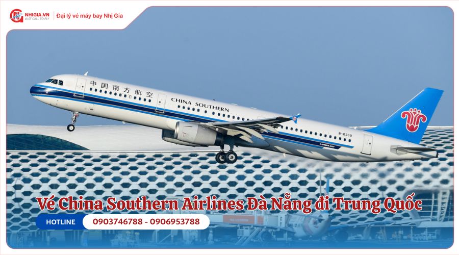Vé máy bay Đà Nẵng Trung Quốc của China Southern Airlines