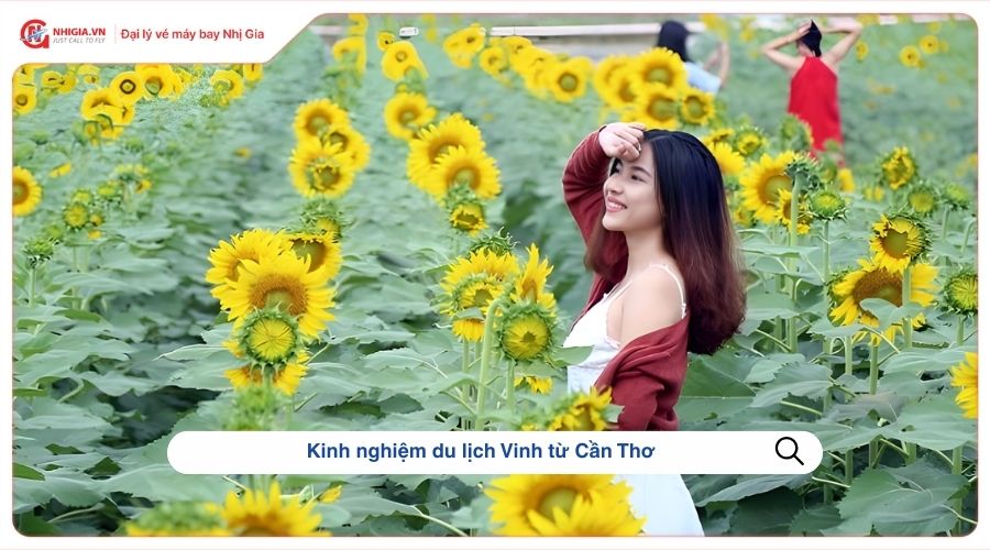 Kinh nghiệm du lịch Vinh​ từ Cần Thơ 