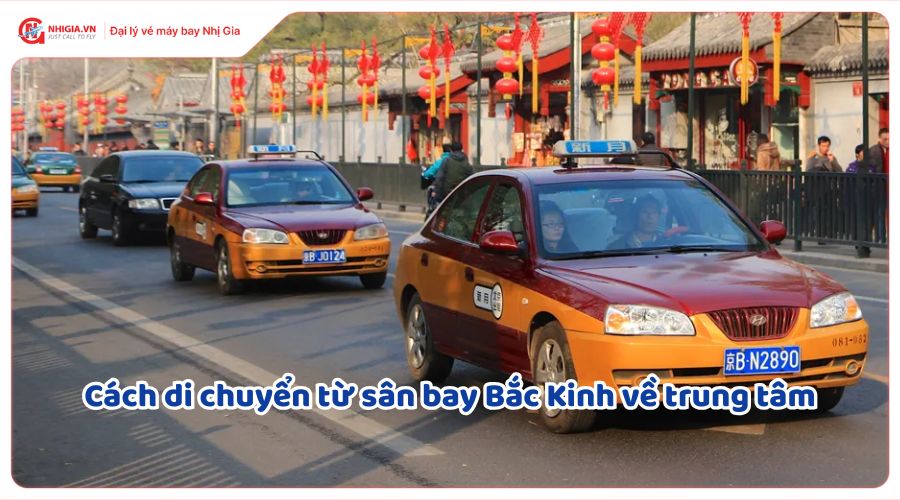 Cách di chuyển từ sân bay Bắc Kinh về trung tâm