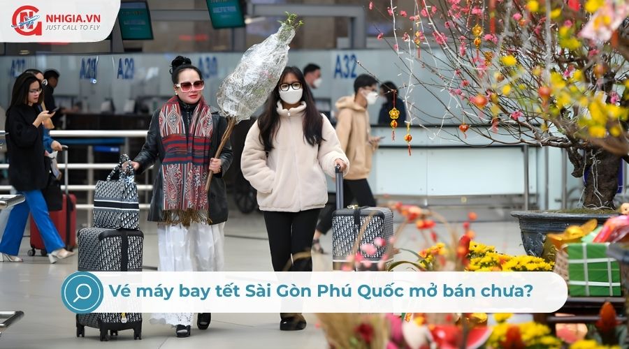 Vé máy bay tết Sài Gòn Phú Quốc mở bán chưa?