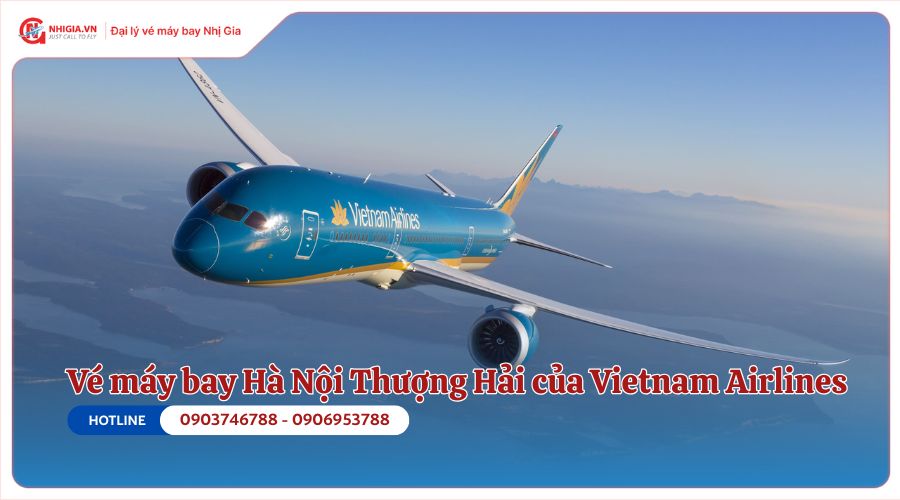 Vé máy bay Hà Nội Thượng Hải của Vietnam Airlines