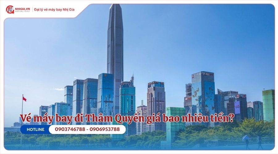 Vé máy bay đi Thâm Quyến giá bao nhiêu tiền?
