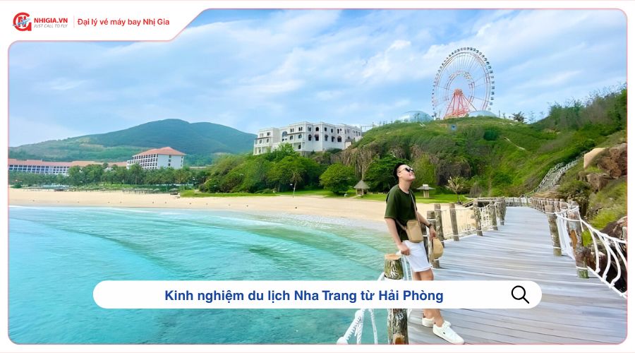 Kinh nghiệm du lịch Nha Trang từ Hải Phòng