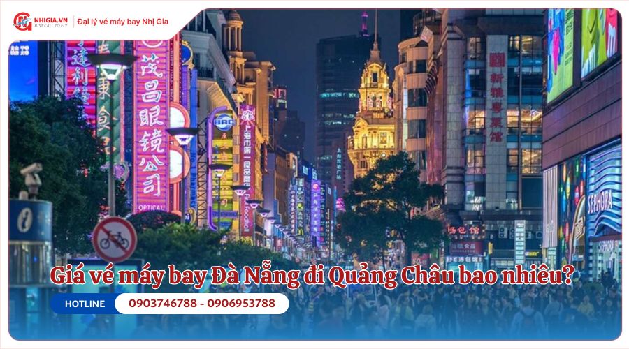 Vé máy bay Đà Nẵng đi Quảng Châu bao nhiêu tiền?
