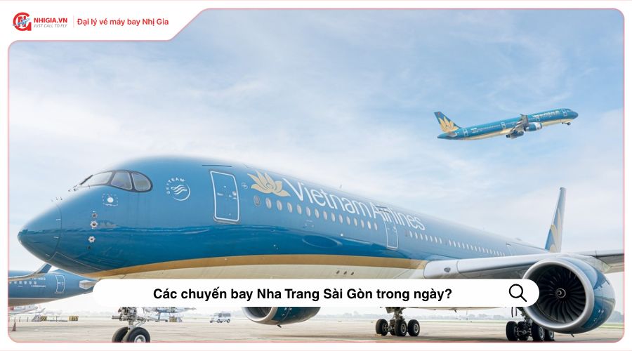 Các chuyến bay Nha Trang Sài Gòn trong ngày?
