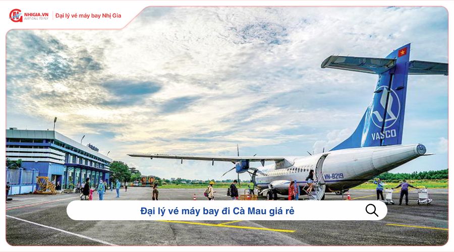 Đại lý vé máy bay đi Cà Mau giá rẻ