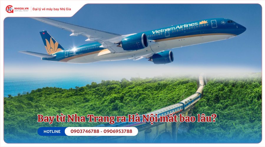 Bay từ Nha Trang ra Hà Nội mất bao lâu​?
