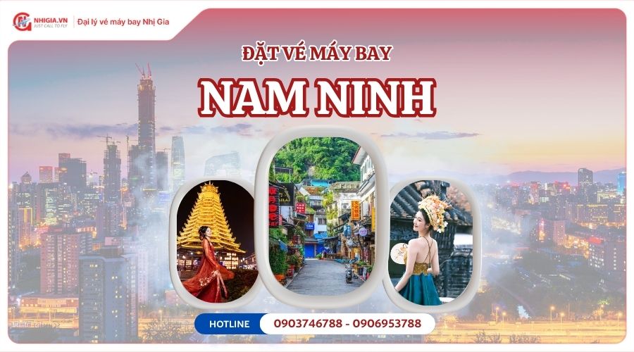 Vé máy bay đi Nam Ninh Trung Quốc