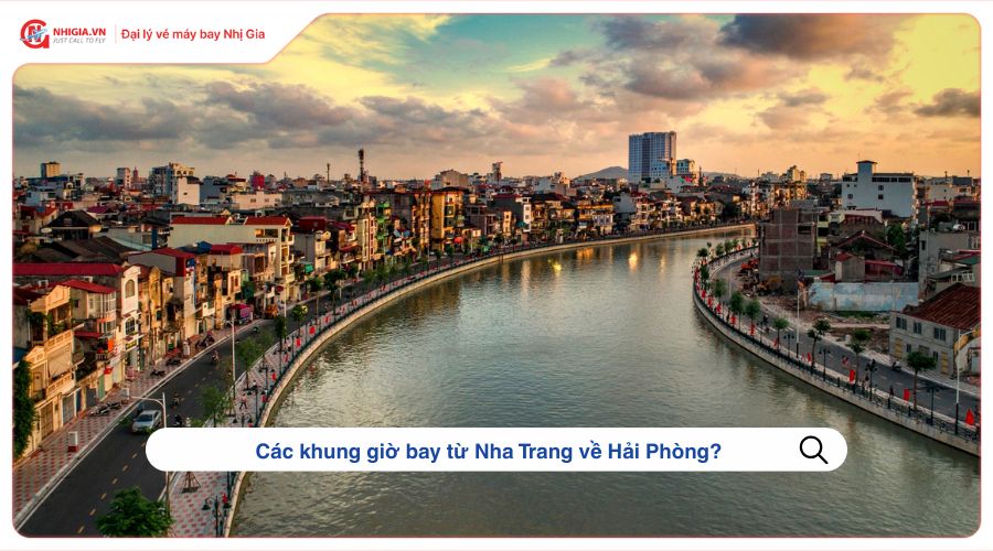 Các khung giờ bay từ Nha Trang về Hải Phòng?