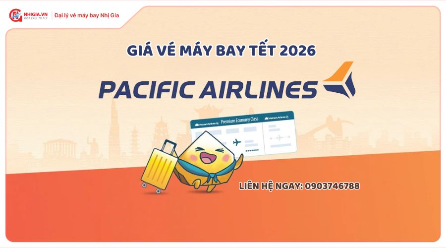 Giá vé máy bay Tết 2026 Pacific Airlines
