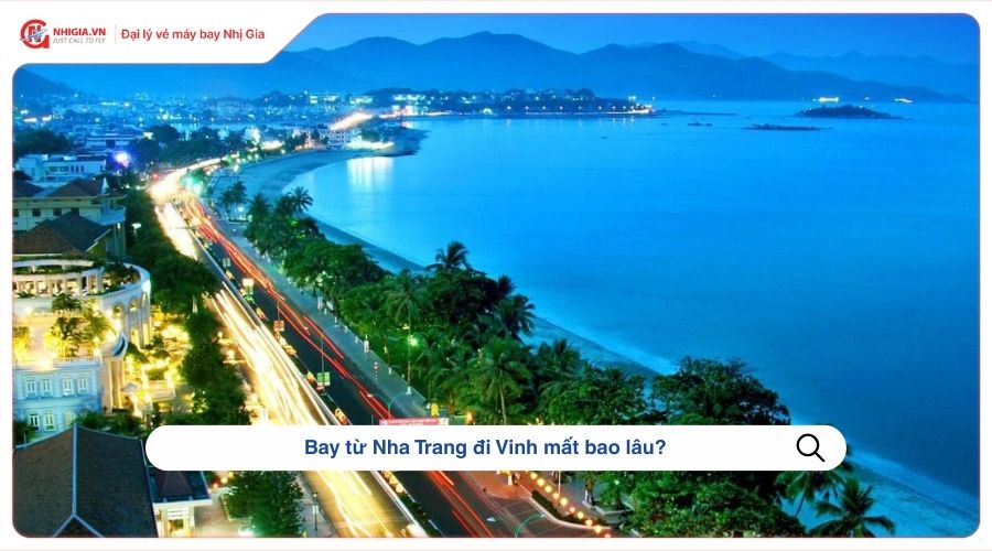 Bay từ Nha Trang đi Vinh​ mất bao lâu?