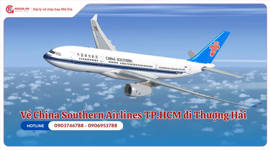 Vé máy bay TP.HCM Thượng Hải của China Southern Airlines