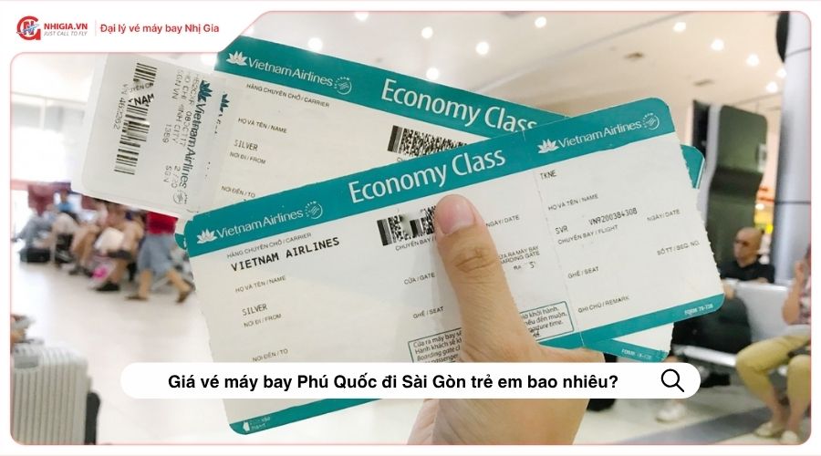 Giá vé máy bay Phú Quốc đi Sài Gòn trẻ em bao nhiêu tiền?
